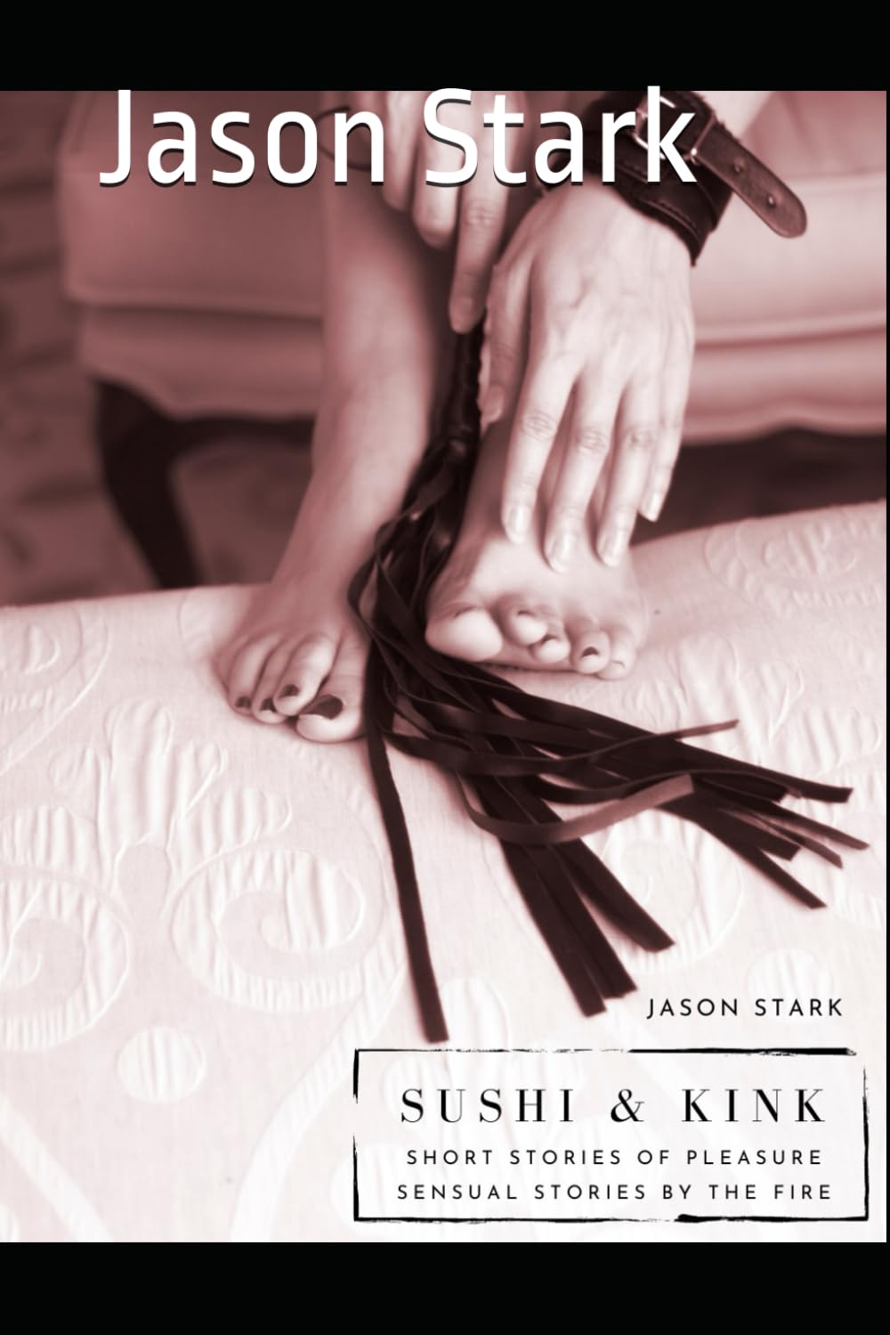 Sushi and Kink: short story's of pleasure: 2 (Sensual Stories by the Fire)
