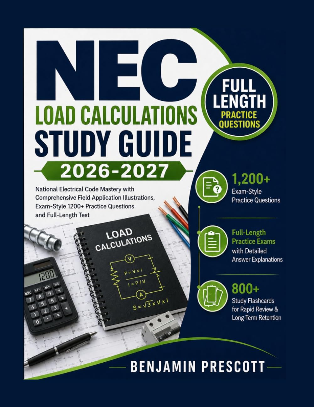 NEC Load Calculations Study Guide 2026 - 2027: National Electrical Code Mastery with Comprehensive Field Application Illustrations, Exam-Style 1200+ Practice Questions and Full Length Test