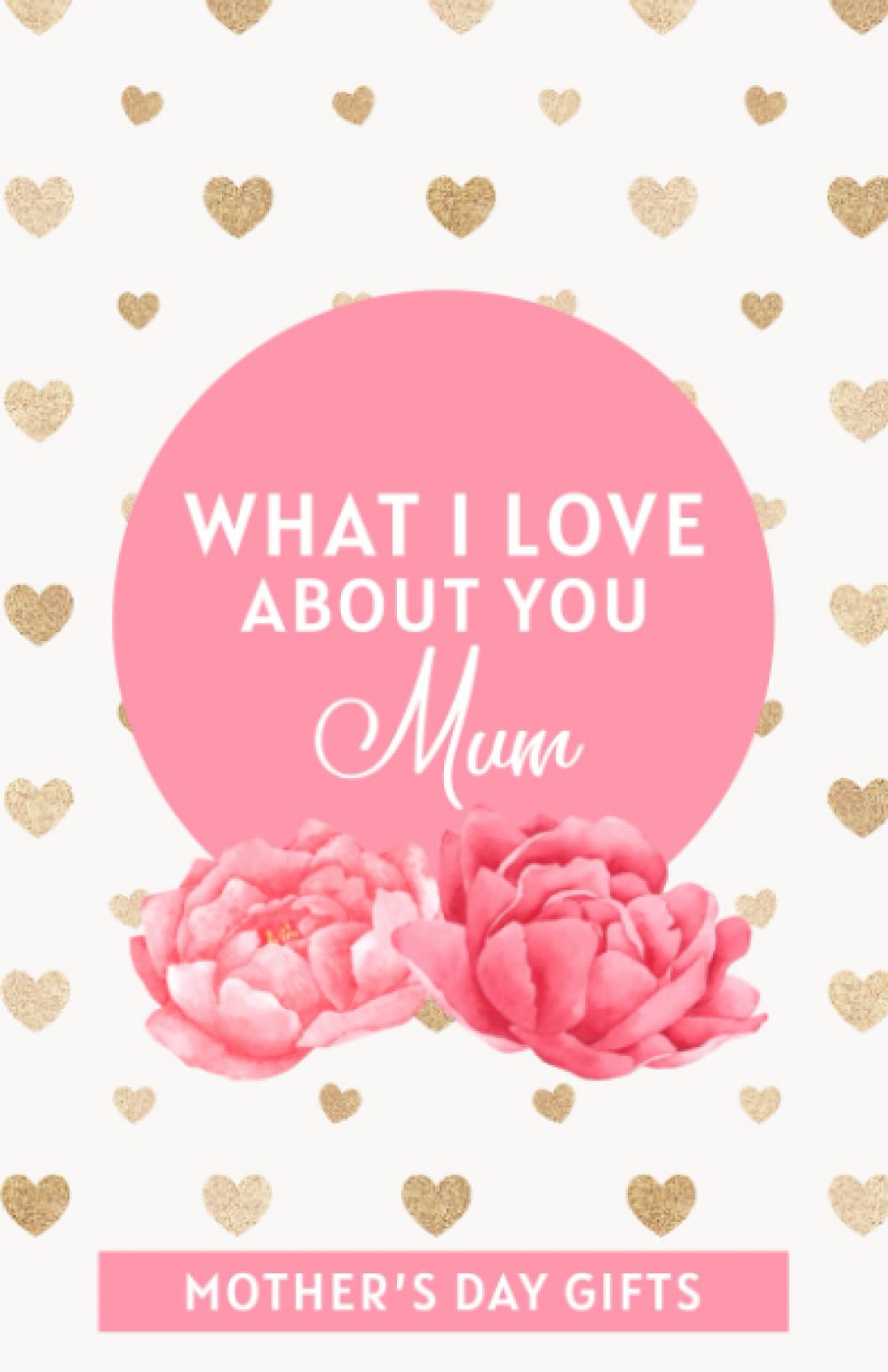 Mothers Day Gifts: What I Love About You Mum | Mummy Gifts - Mothers Day Card Alternative