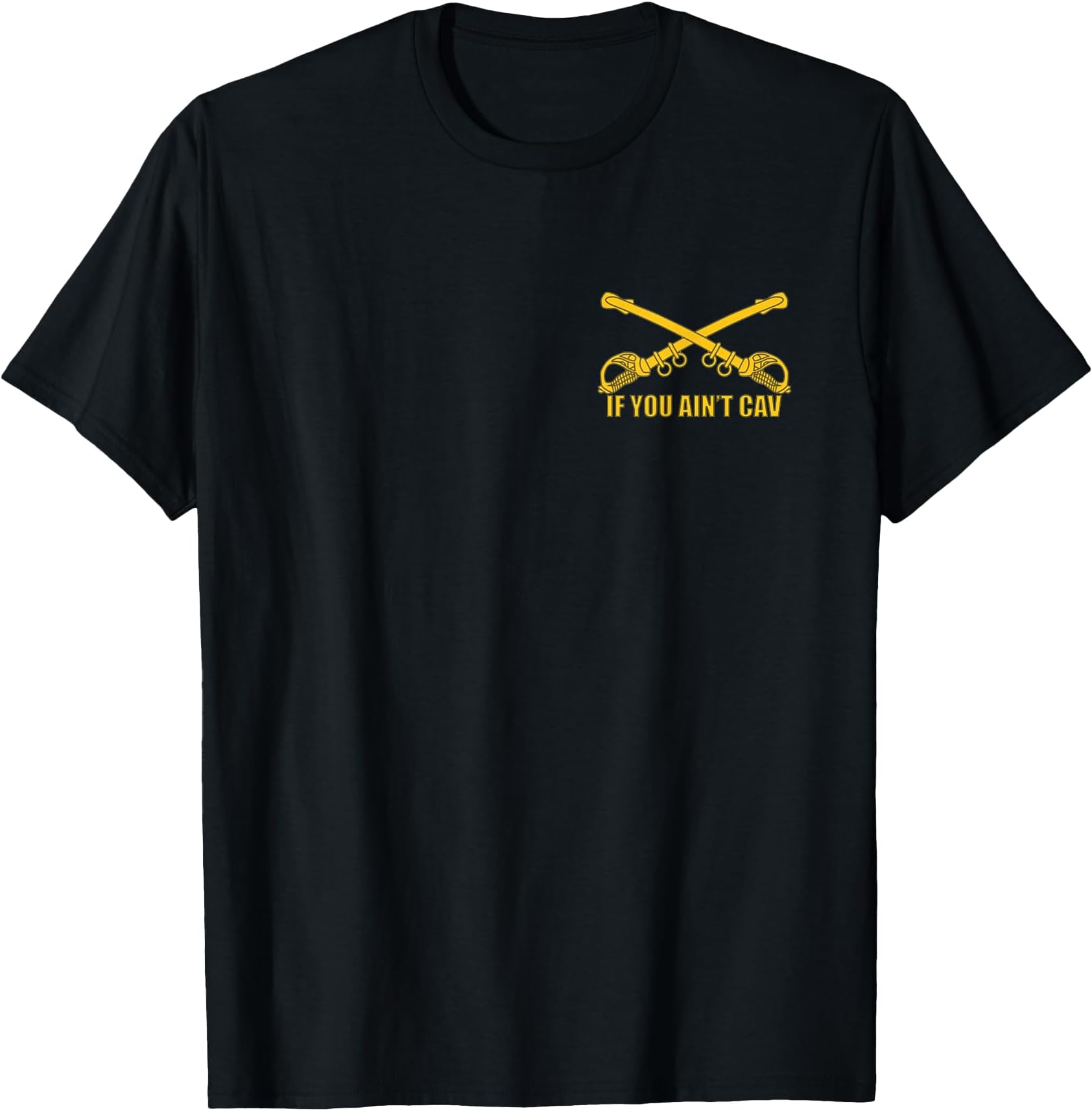 If You Ain't CAV US Army Cavalry Cav Military 19D T-Shirt
