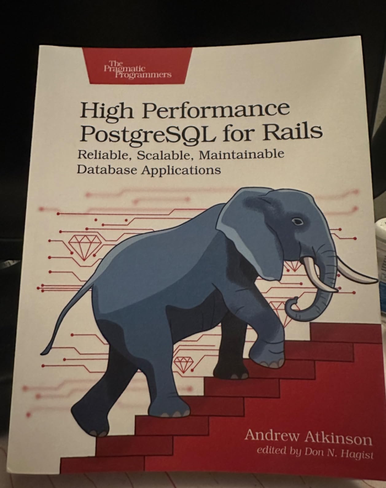 High Performance PostgreSQL for Rails: Reliable, Scalable, Maintainable ...