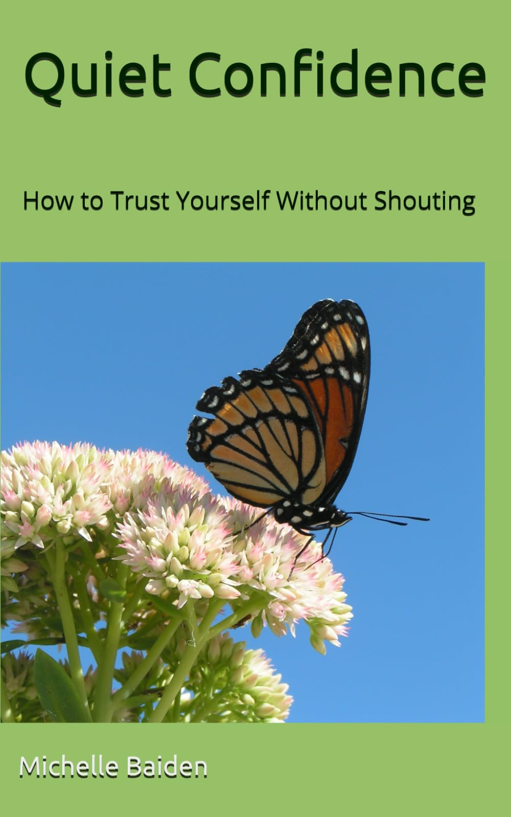 Quiet Confidence: How to Trust Yourself Without Shouting
