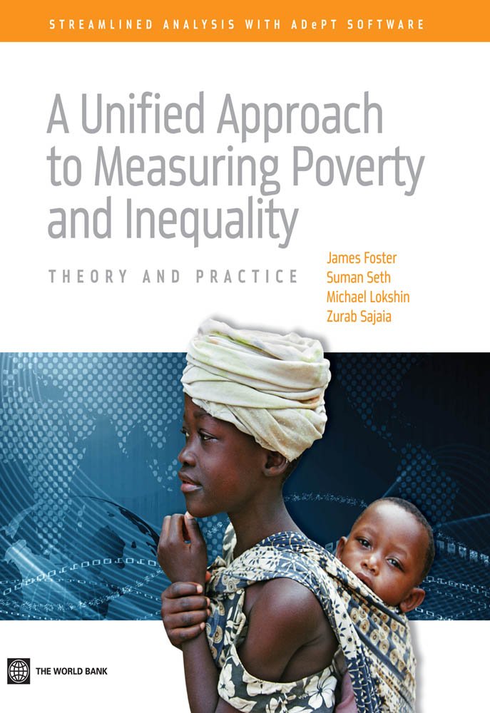 A Unified Approach to Measuring Poverty and Inequality: Theory and Practice (World Bank Training Series)