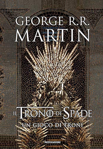 Il Trono Di Spade. Un Gioco Di Troni (Libro 1)