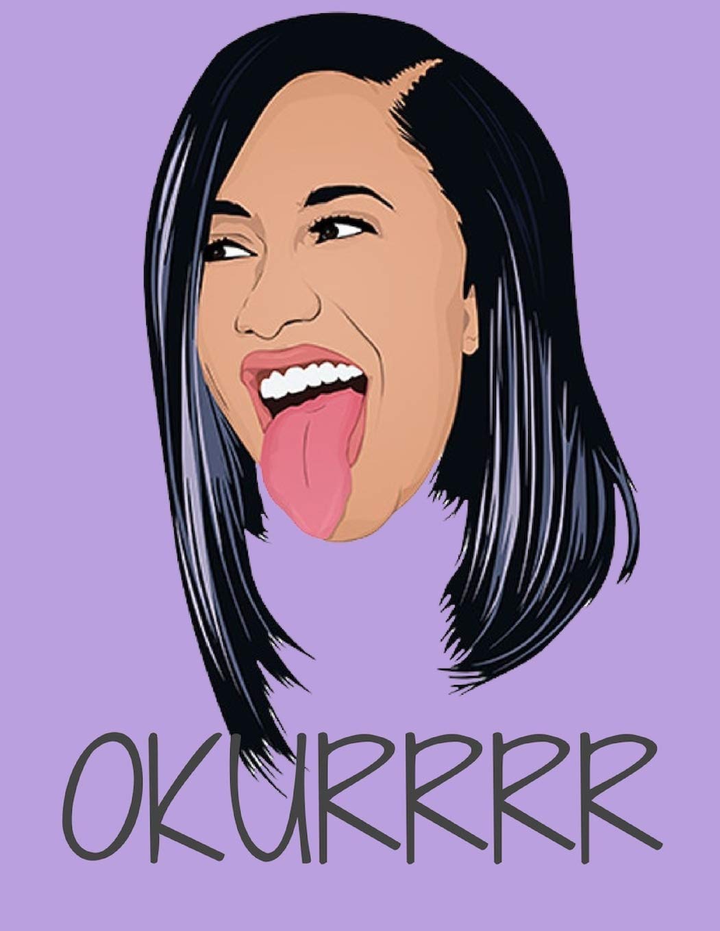 Okurrrr: Cardi B. Inspired Journal Notebook Paperback – 20 December 2018