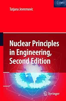 洋書 Element of Nuclear Engineering Nuclear Principles in Engineering: Jevremovic, Tatjana
