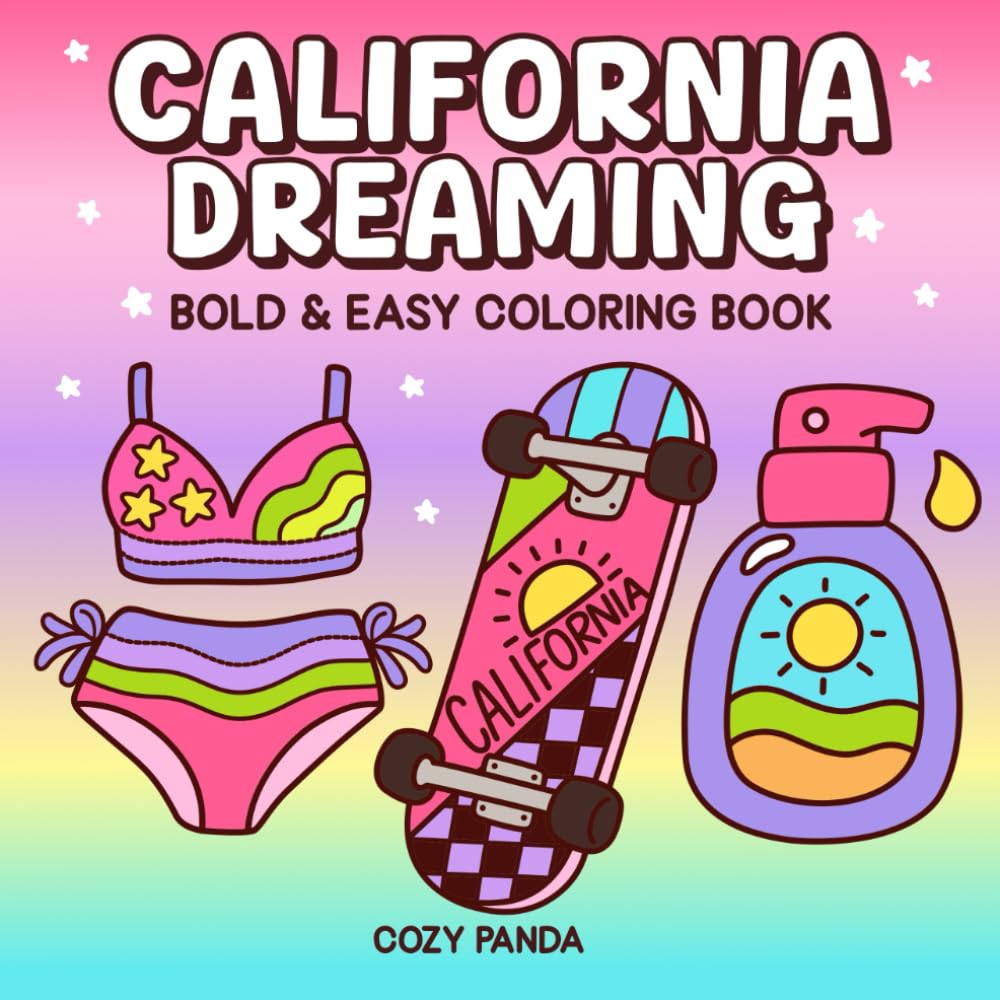 California Dreaming: Bold and Easy Coloring Book for Teens and Adults with Cute Objects and California Vibes