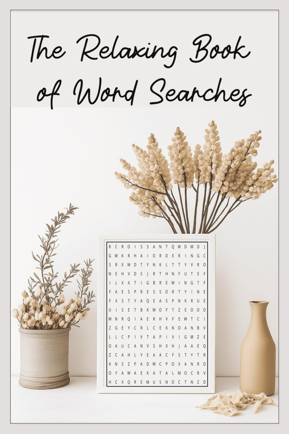 The Relaxing Book of Word Searches: A Mixed Topic Word Search Book to Entertain and Train Your Brain