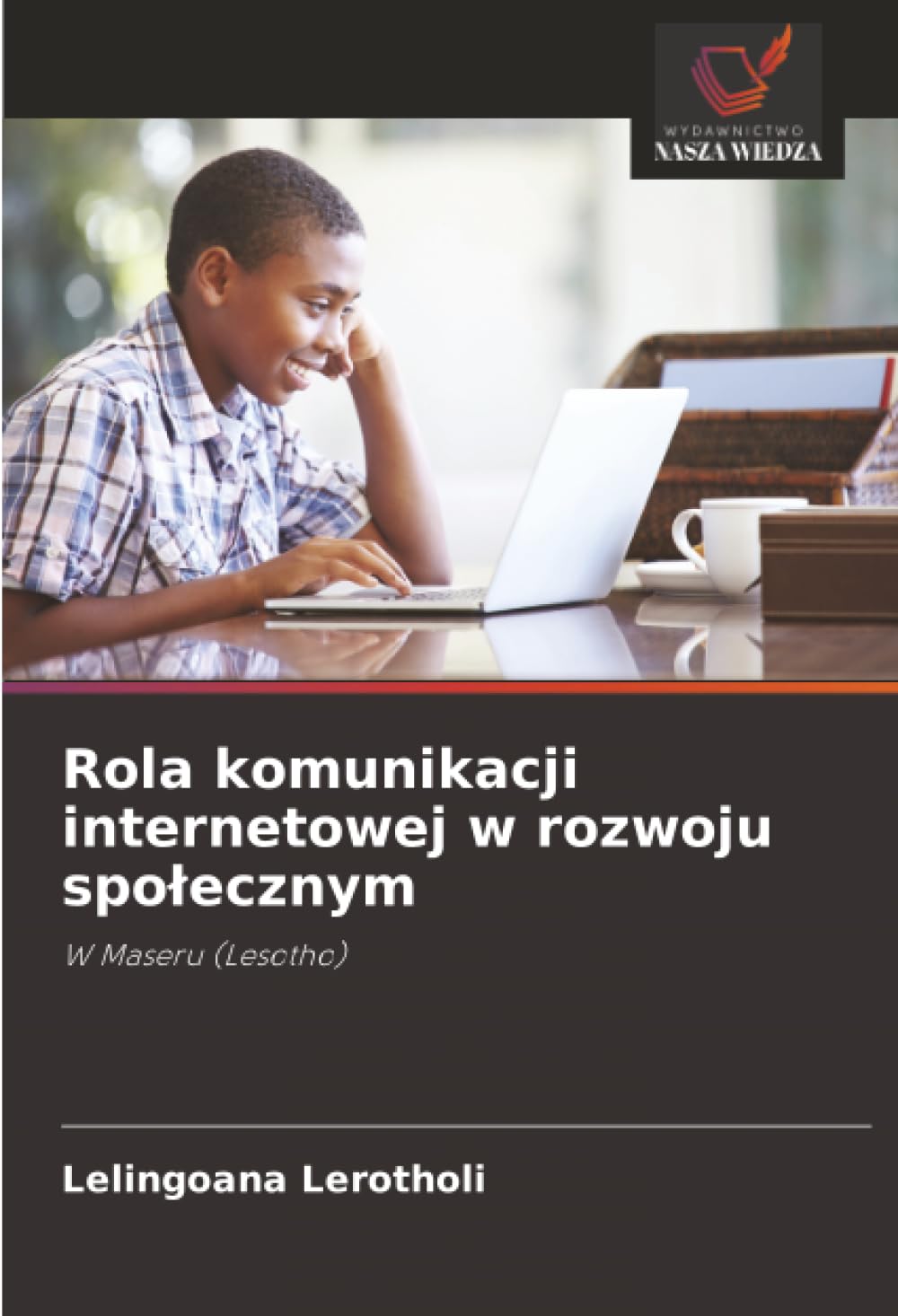 Rola komunikacji internetowej w rozwoju społecznym: W Maseru (Lesotho)