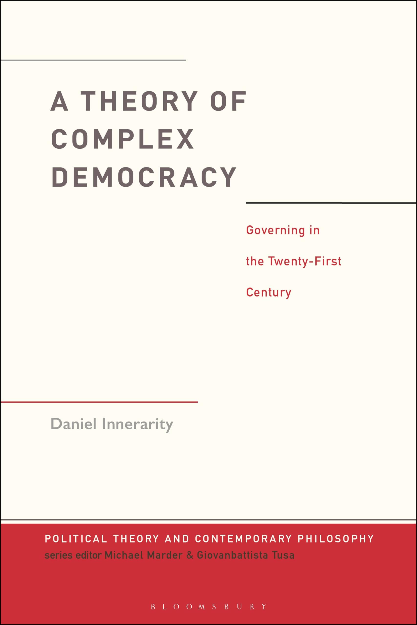 Theory of Complex Democracy, A: Governing in the Twenty-First Century (Political Theory and Contemporary Philosophy)