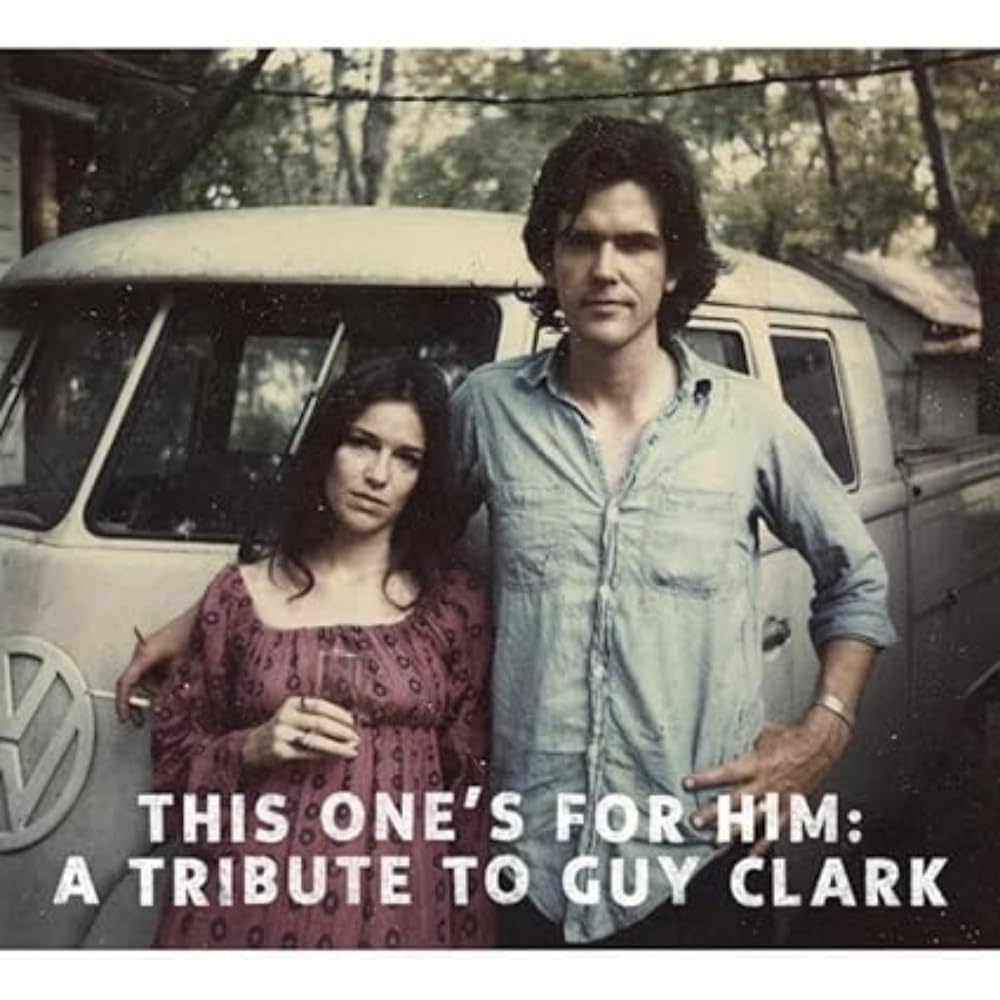 This One's for Him: A Tribute To Guy Clark
