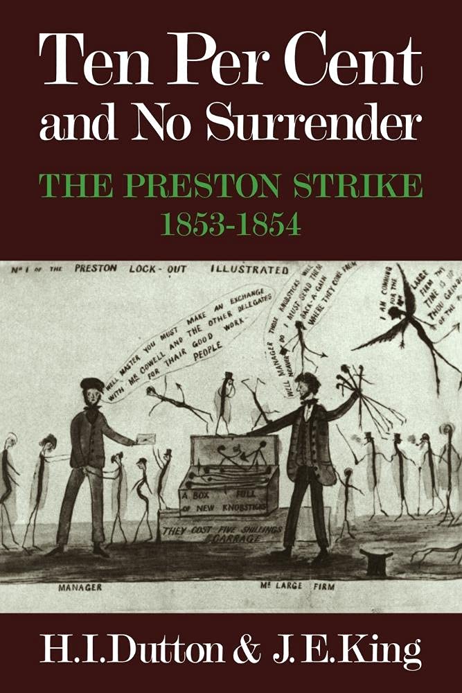Ten Per Cent and No Surrender: The Preston Strike, 18531854