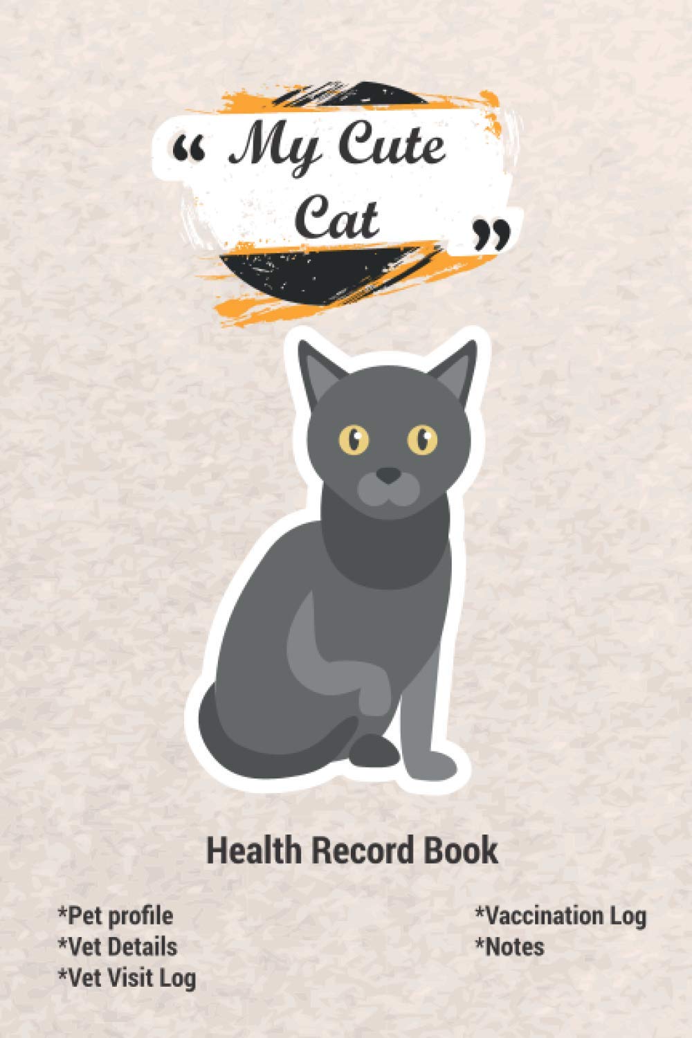 My cute cat health record book, (Bombay cat vaccination medical log book) , perfect gift for cat lover: Cat Vaccination record tracker & log book, Pet ... with cells of medical visit and many more