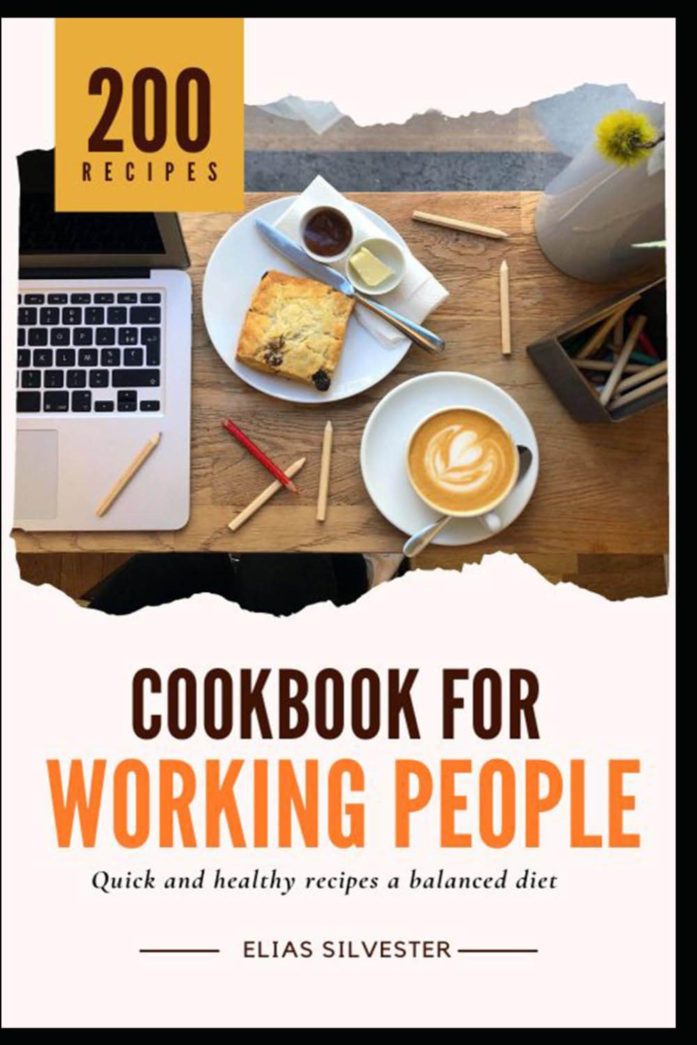 Cookbook for working people: Quick and healthy recipes a balanced diet