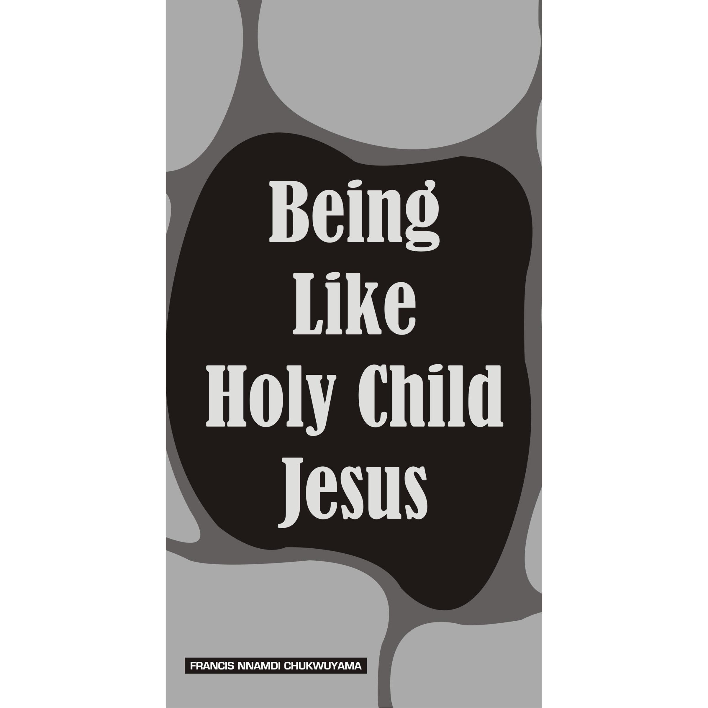 being like holy child Jesus
