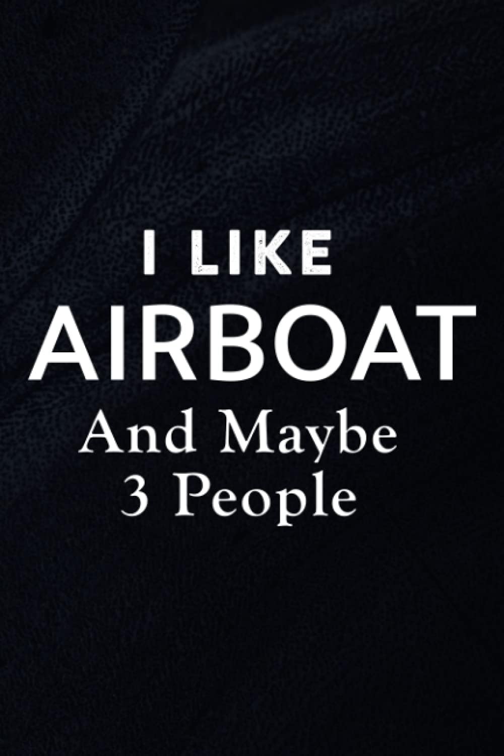 Phone Message Book - I Like Airboat And Maybe Like 3 People Swamp Hydroplane Family: Telephone Message Tracker; Home And Office Call Monitoring Log 110 pages size 6x9 inch,Organizer