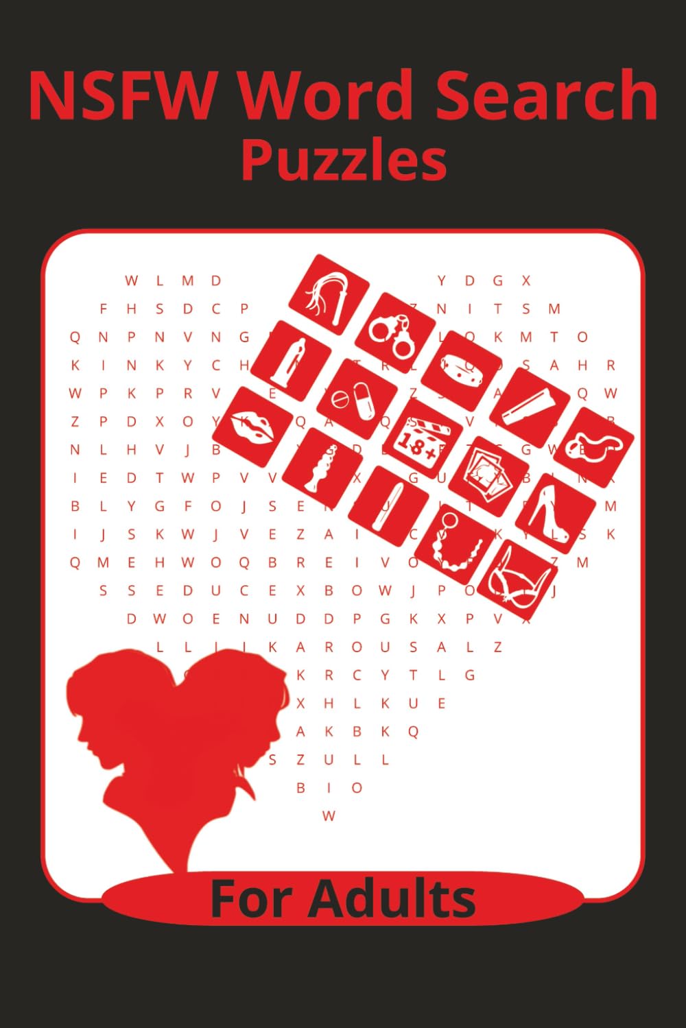 NSFW Word Search Puzzles for Adults: 50+ NSFW Word Searches & Cryptograms: An Explicit Adult Puzzle Book, Funny Gag Gift for Bachelor, Bachelorette & Naughty Mature Fun. | 6 X 9 | Over 130 pages