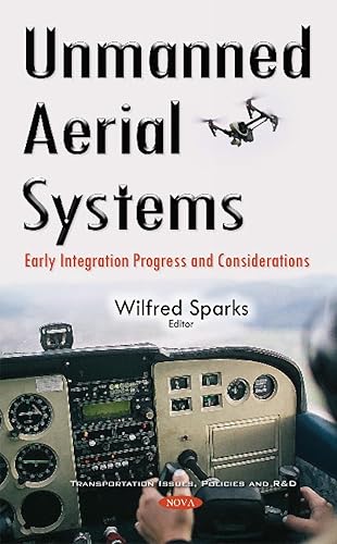 Unmanned Aerial Systems: Early Integration Progress &amp; Considerations (Transportation Issues, Policies and R&amp;d)