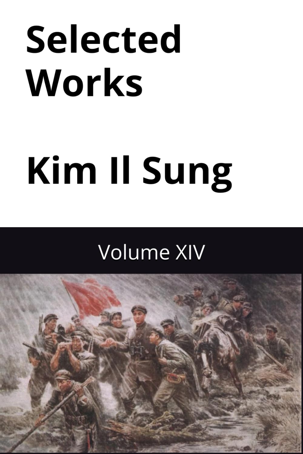 Selected Works Kim Il Sung: Volume XIV (Kim Il Sung Works)