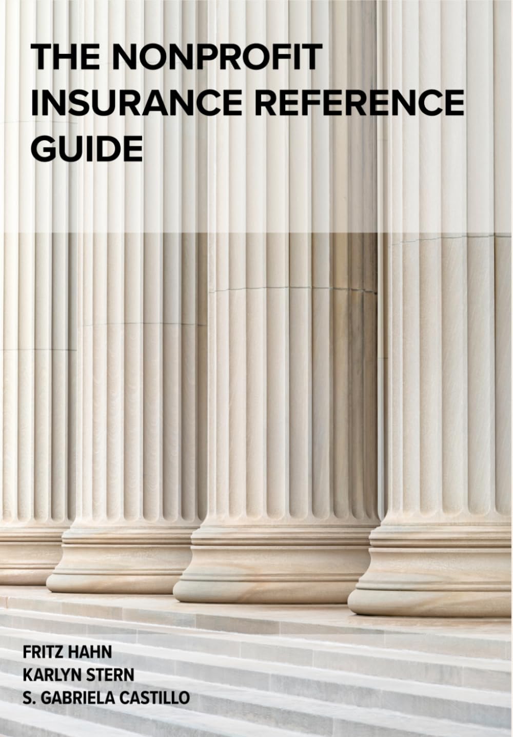 The Nonprofit Insurance Reference Guide: A handbook for houses of worship, ministries and nonprofit organizations.