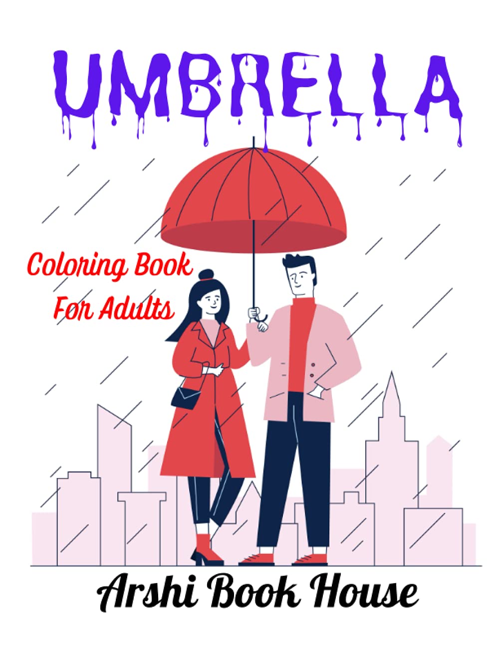 Umbrella Coloring Book For Adults: An Amazing Adult Coloring Book With a Bunch Of Flawless Images To Relax And Relieve Stress
