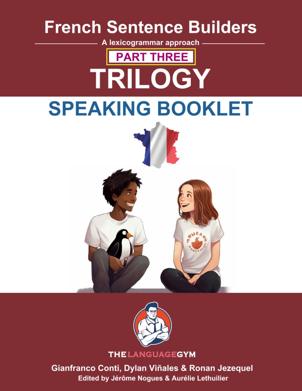 French Sentence Builders - TRILOGY - Part 3 - SPEAKING BOOKLET (The Language Gym - Sentence Builder)