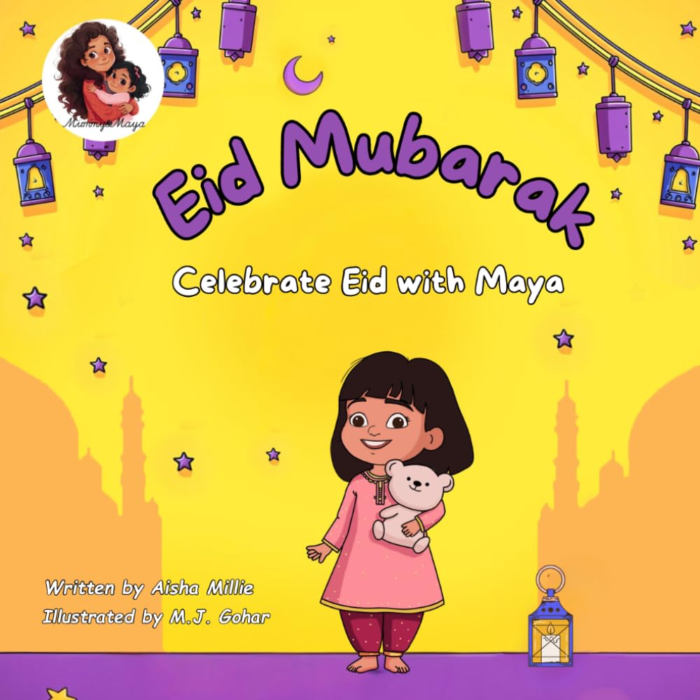 Eid Mubarak: Celebrate Eid with Maya: 8 (Mummy & Maya Books)