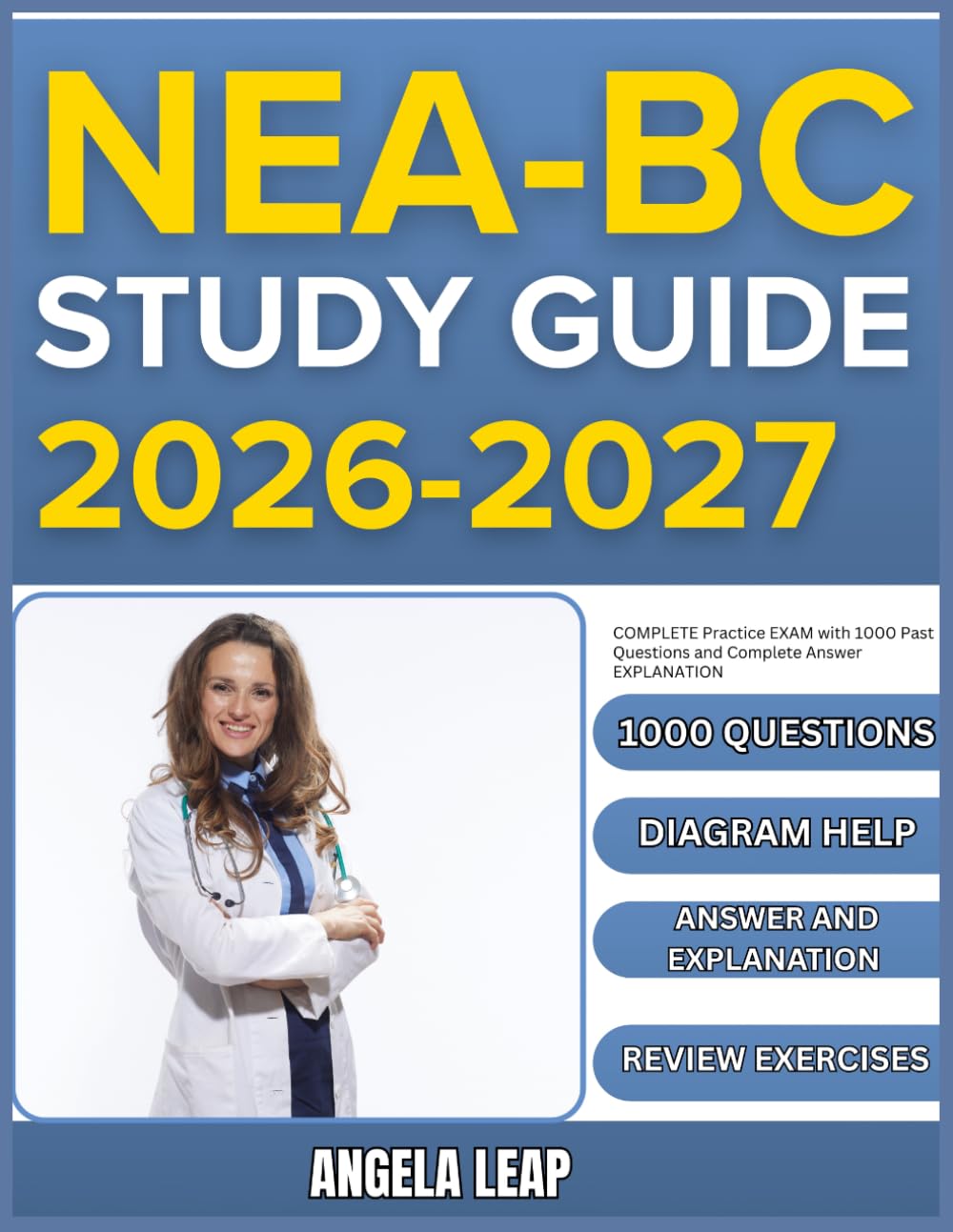 NEA-BC STUDY GUIDE 2026-2027: Complete Practice Exam With 1000 Past Questions And Complete Answer Explanation