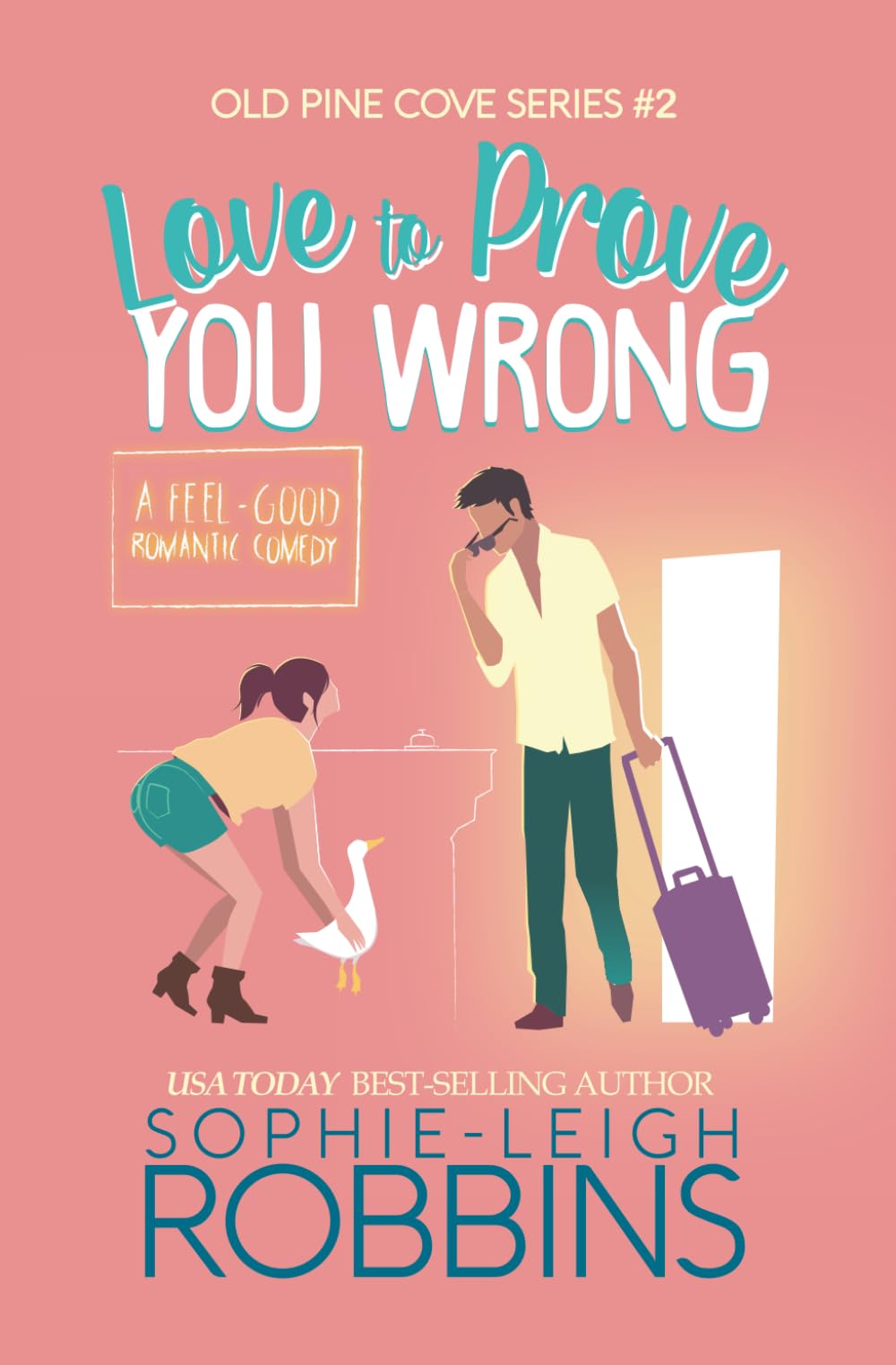 Love To Prove You Wrong: A Small-Town Romantic Comedy: 2 (Old Pine Cove)