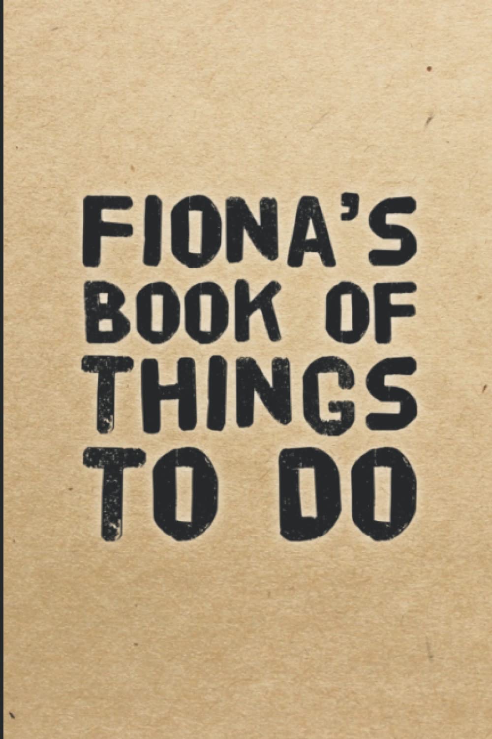 Fiona’s Book Of Things To Do: 120 Lined Pages Notebook | 6 x 9 inches | Gift Idea for Fiona’s Birthday or for Christmas | Durable Glossy Cover