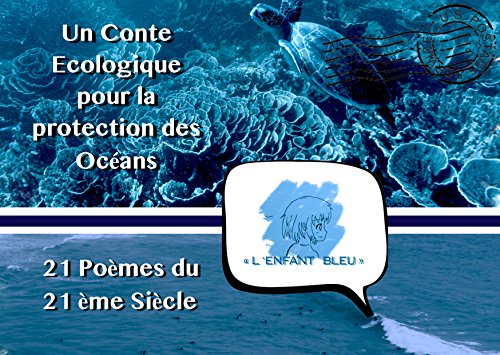 L ‘Enfant Bleu: conte du 21ème siècle sur la protection des Océans (vie vagues et surf)