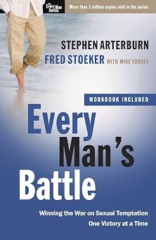 Every Mans Battle Winning the War on Sexual Temptation One Victory at a Time The Every Man Series