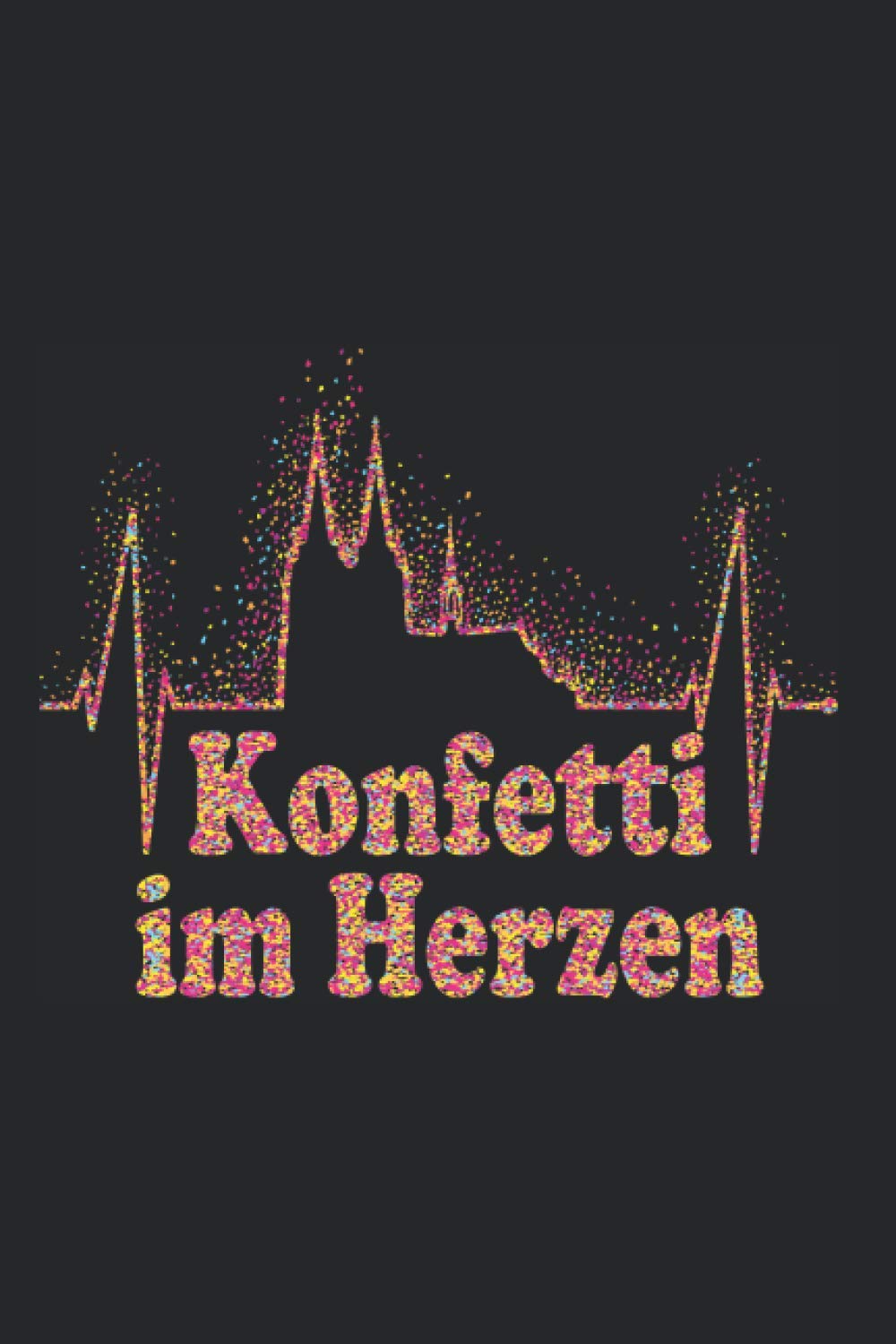 Konfetti Im Herzen: Notizbuch Für Köln Herzschlag Karneval Alaaf Kölner Dom Notizen Planer Tagebuch (Liniert, 15 x 23 cm, 120 Linierte Seiten, 6" x ... Für Echte Kölner Zu Karneval In Kölle
