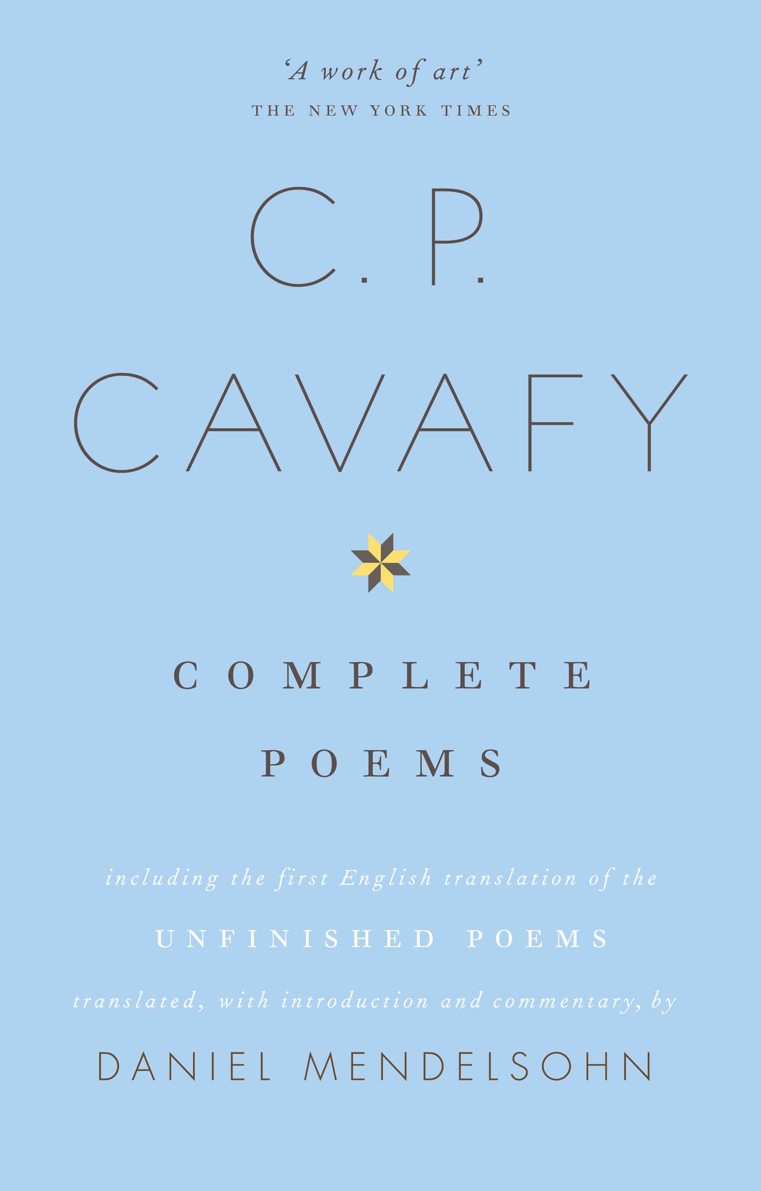 The Complete Poems of C.P. Cavafy: An Acclaimed New Translation of Classic Greek Poetry