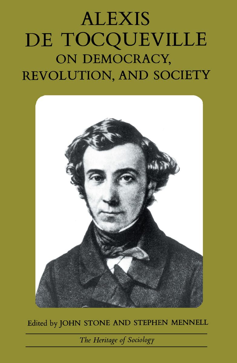 Alexis de Tocqueville on Democracy, Revolution, and Society (Heritage of Sociology Series)