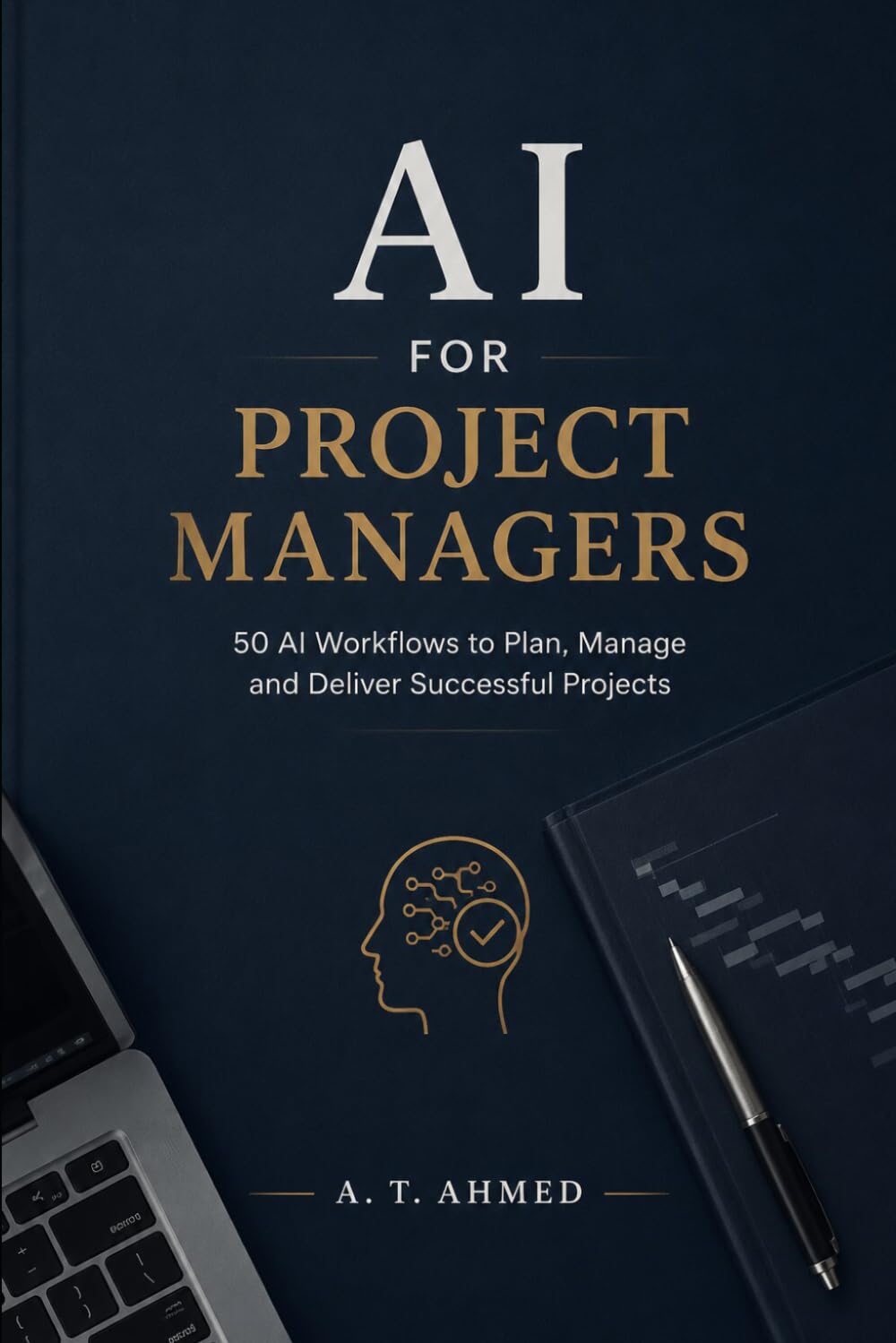 AI for Project Managers: 50 Ready-to-Use AI Workflows for Project Planning, Agile Delivery, Risk Management, Stakeholder Communication, and Project Reporting (AI Productivity Series)