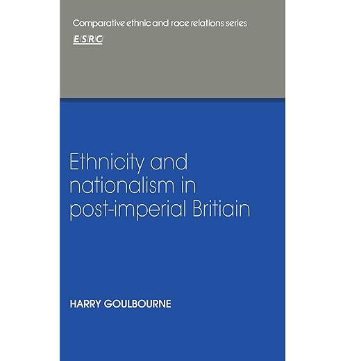 Ethnicity and Nationalism in Post-Imperial Britain (Comparative Ethnic and Race Relations)