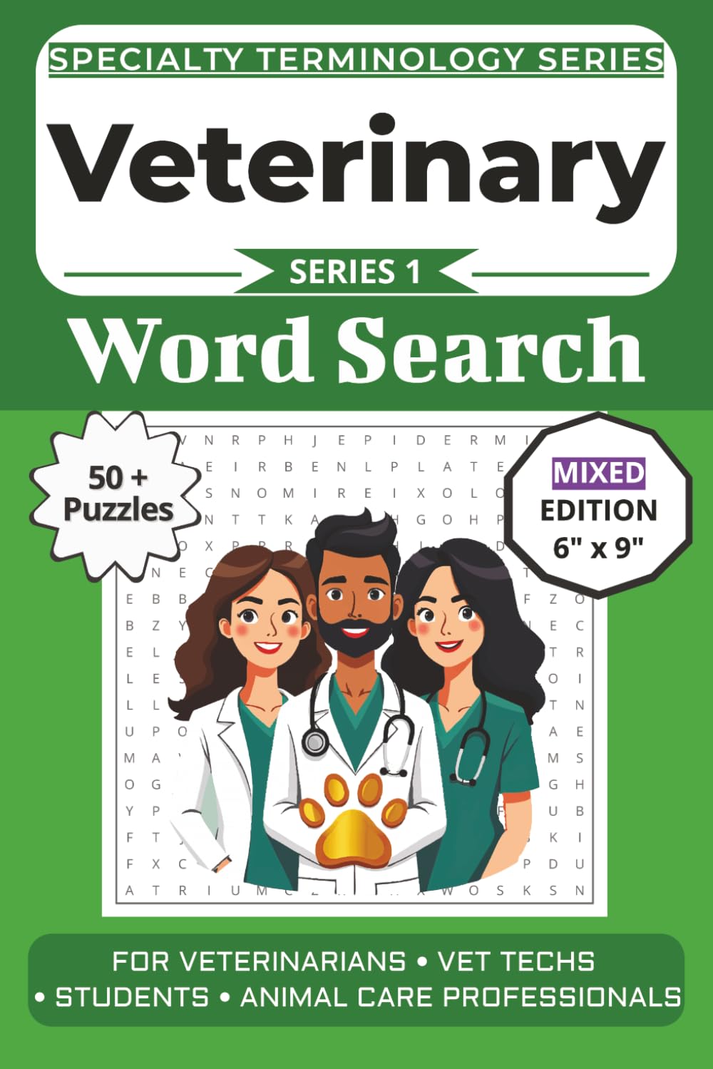 The Ultimate Veterinary Terminology Word Search: Puzzles for Veterinarians, Vet Techs, Students, and Animal Care Professionals: Mixed Puzzle Edition ... Specialty Terminology Puzzle Book Series)