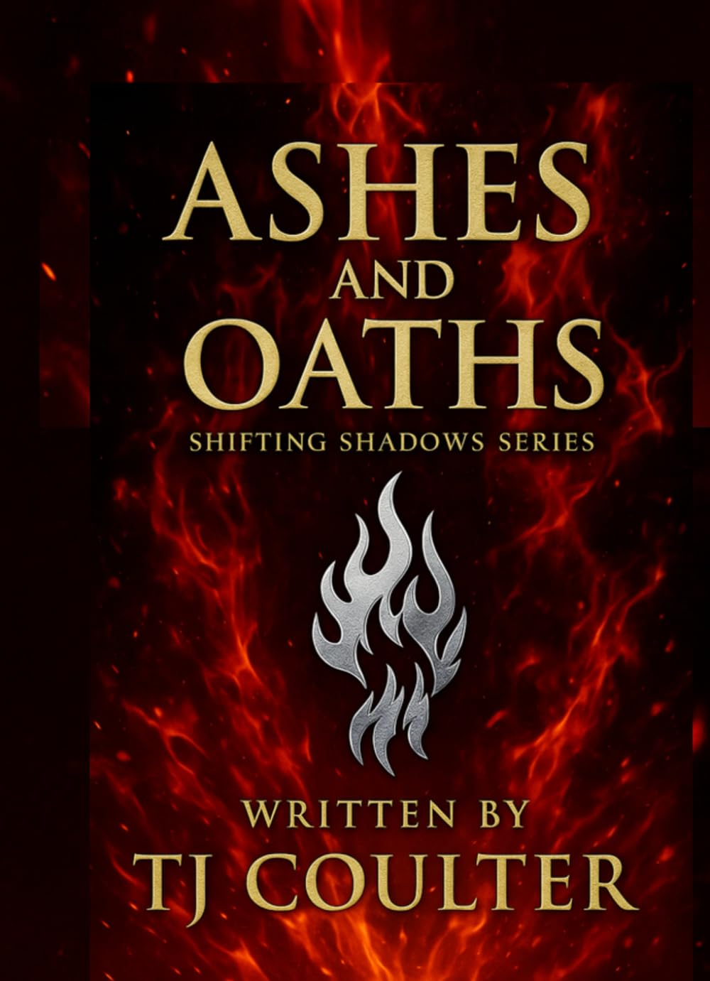 Ashes and Oaths: Shifting Shadows Series