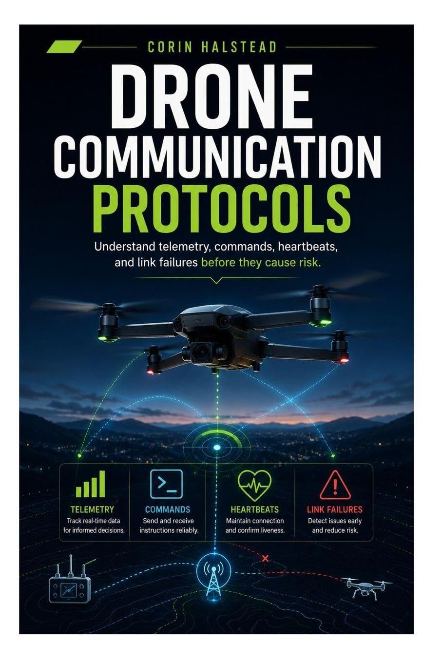 Drone Communication Protocols: Understand telemetry, commands, heartbeats, and link failures before they cause risk.