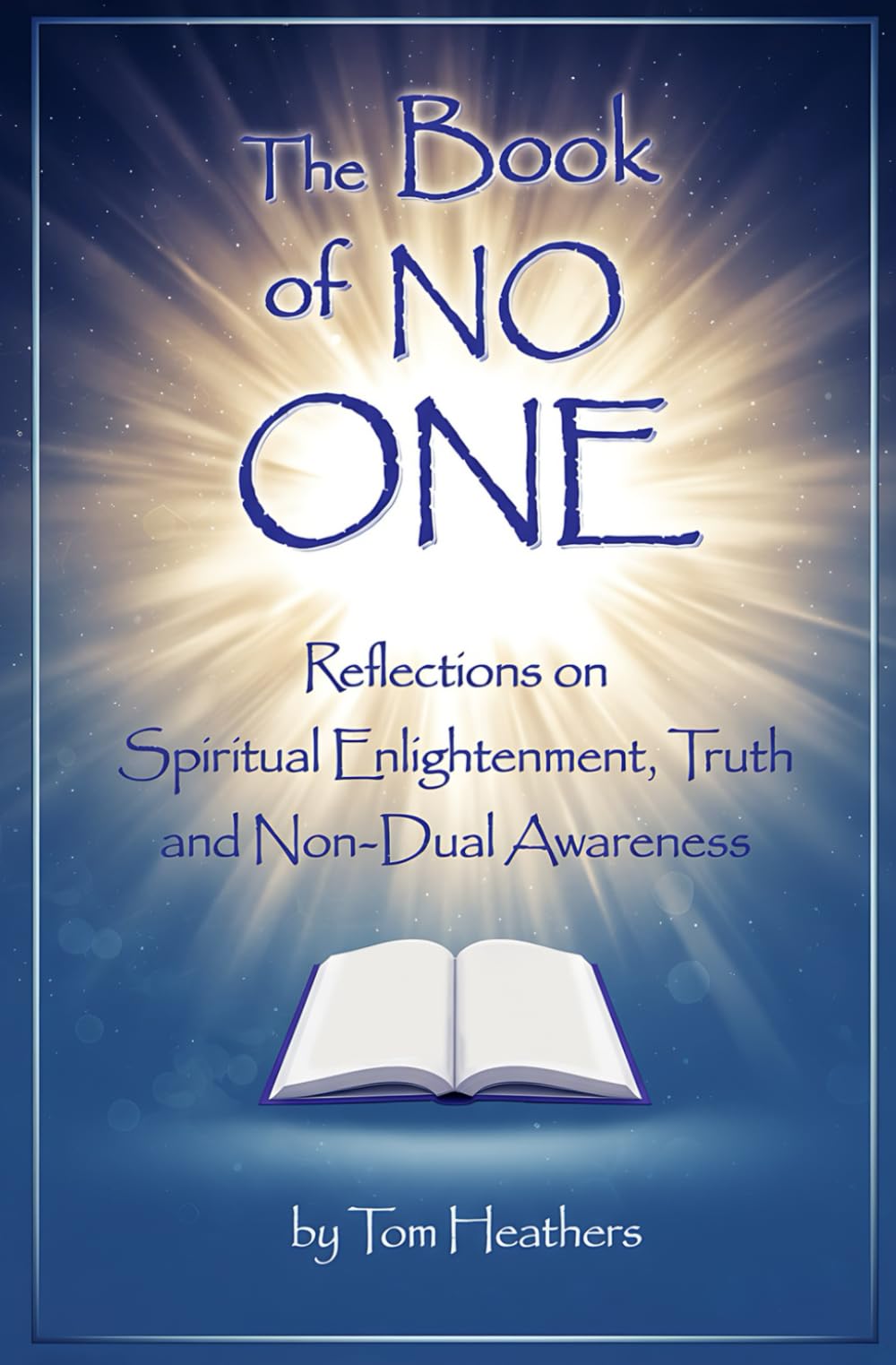 The Book of No One: Reflections on Spiritual Enlightenment, Truth and Non-Dual Awareness