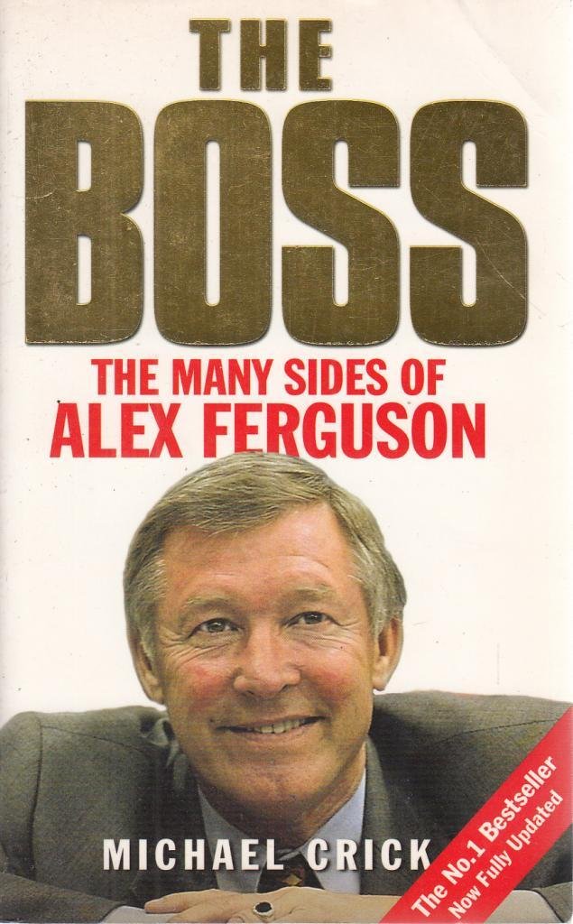 The Boss: The Many Sides of Alex Ferguson Paperback – 13 Jun. 2003