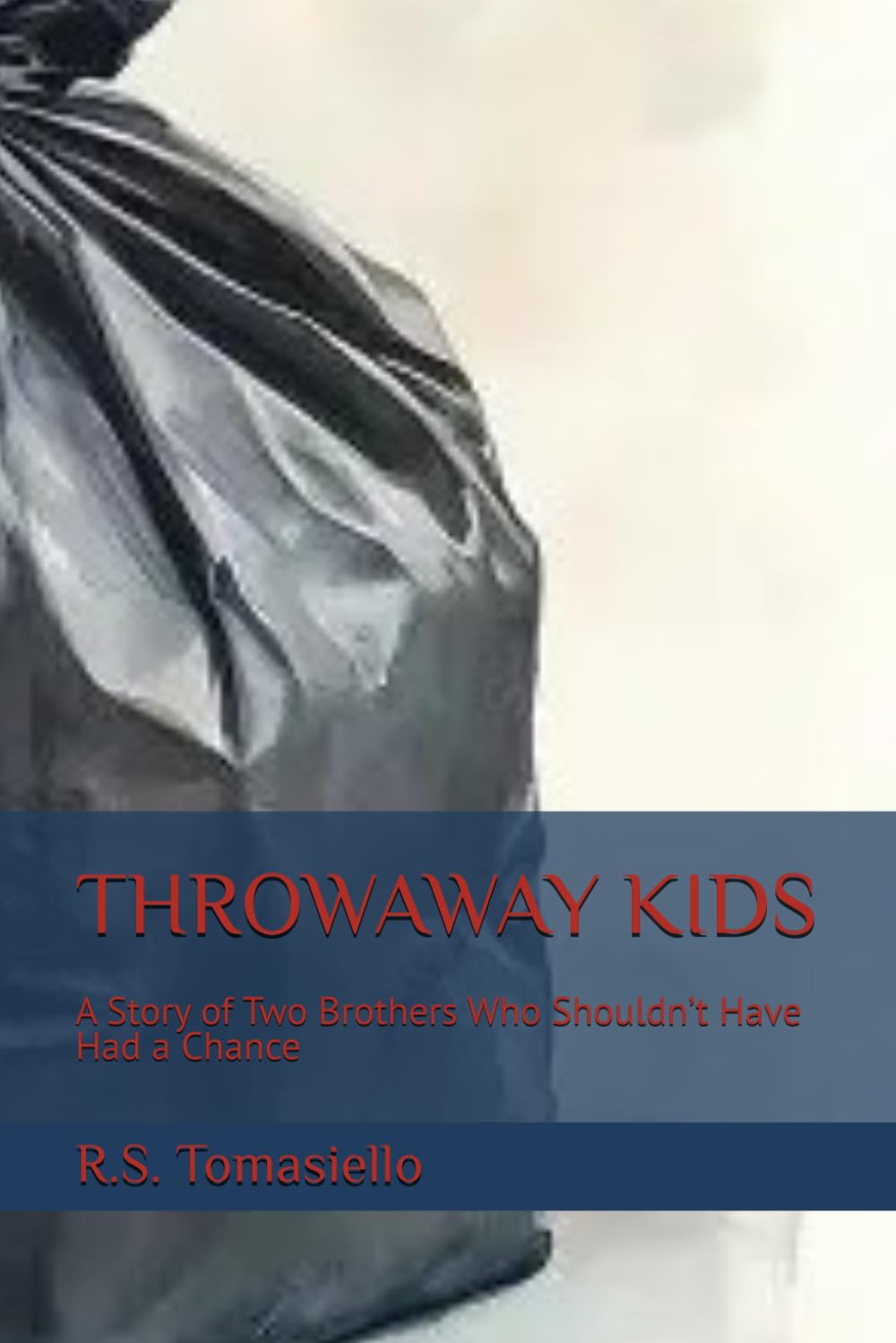 THROWAWAY KIDS: A Story of Two Brothers Who Shouldn’t Have Had a Chance