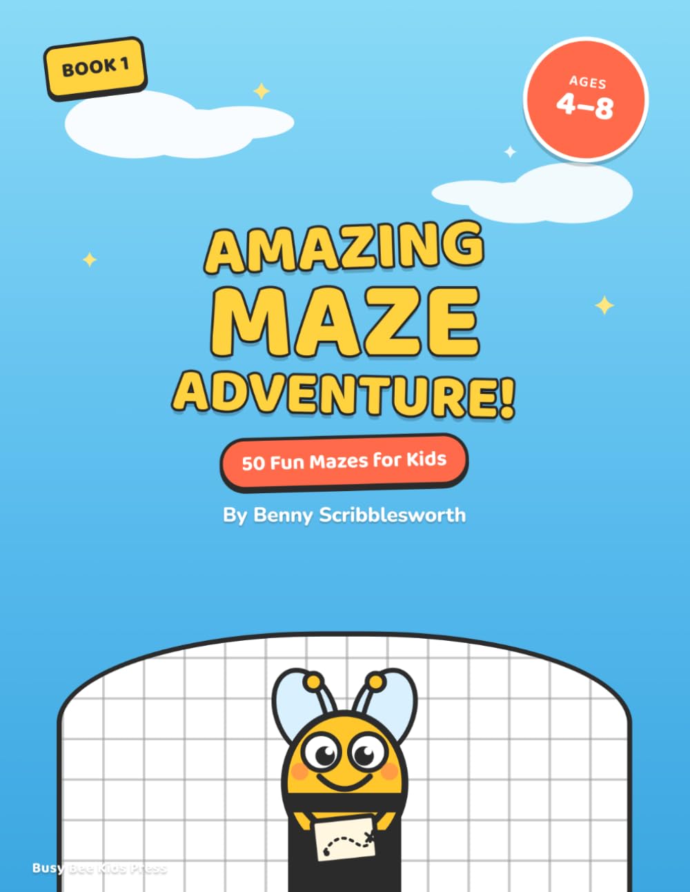 Amazing Maze Adventure! Book 1: 50 Fun Mazes for Kids Ages 4–8 — Easy to Hard Activity Book with Answer Key