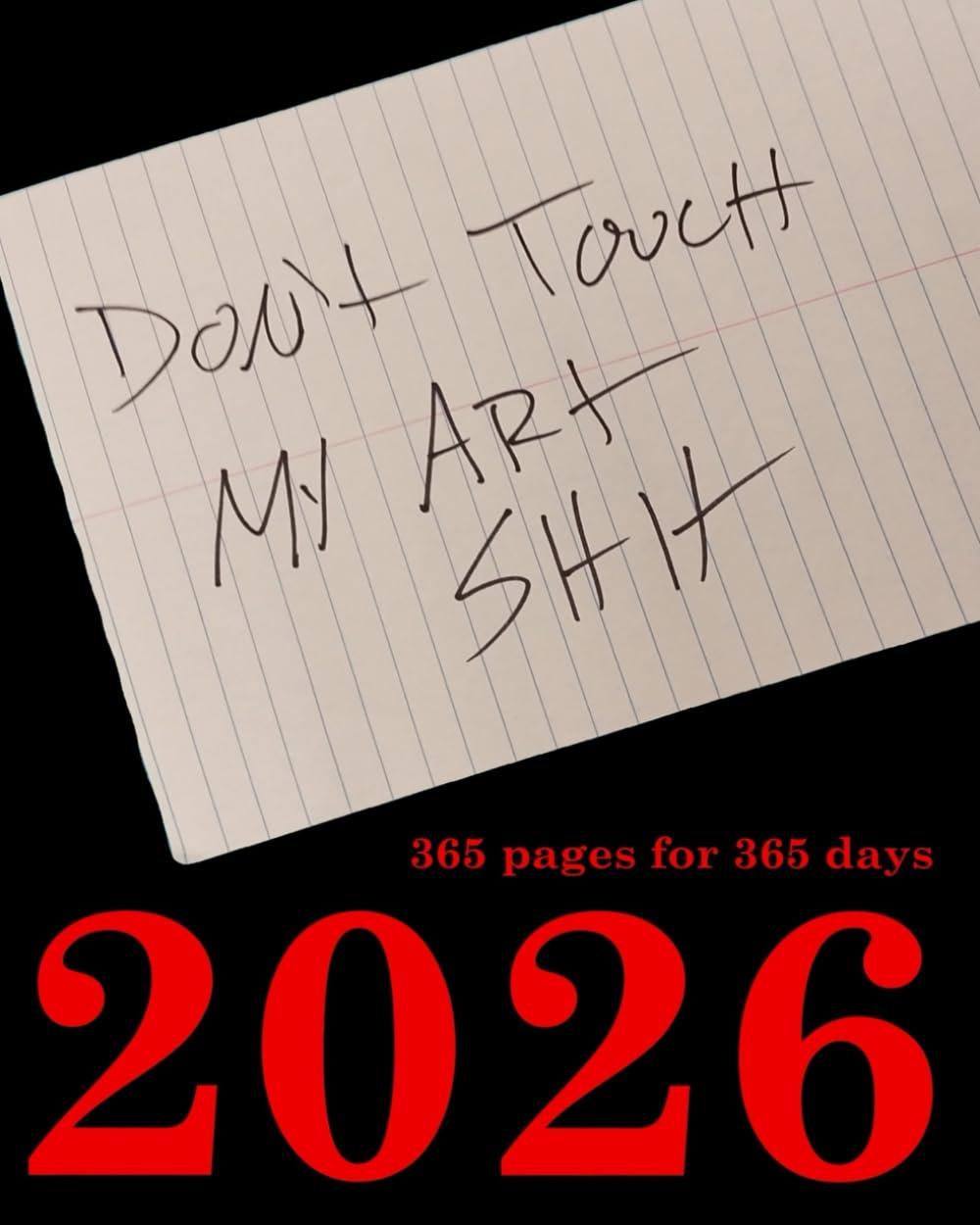 Don't Touch My Art Shit: Big Version      Paperback – January 26, 2026