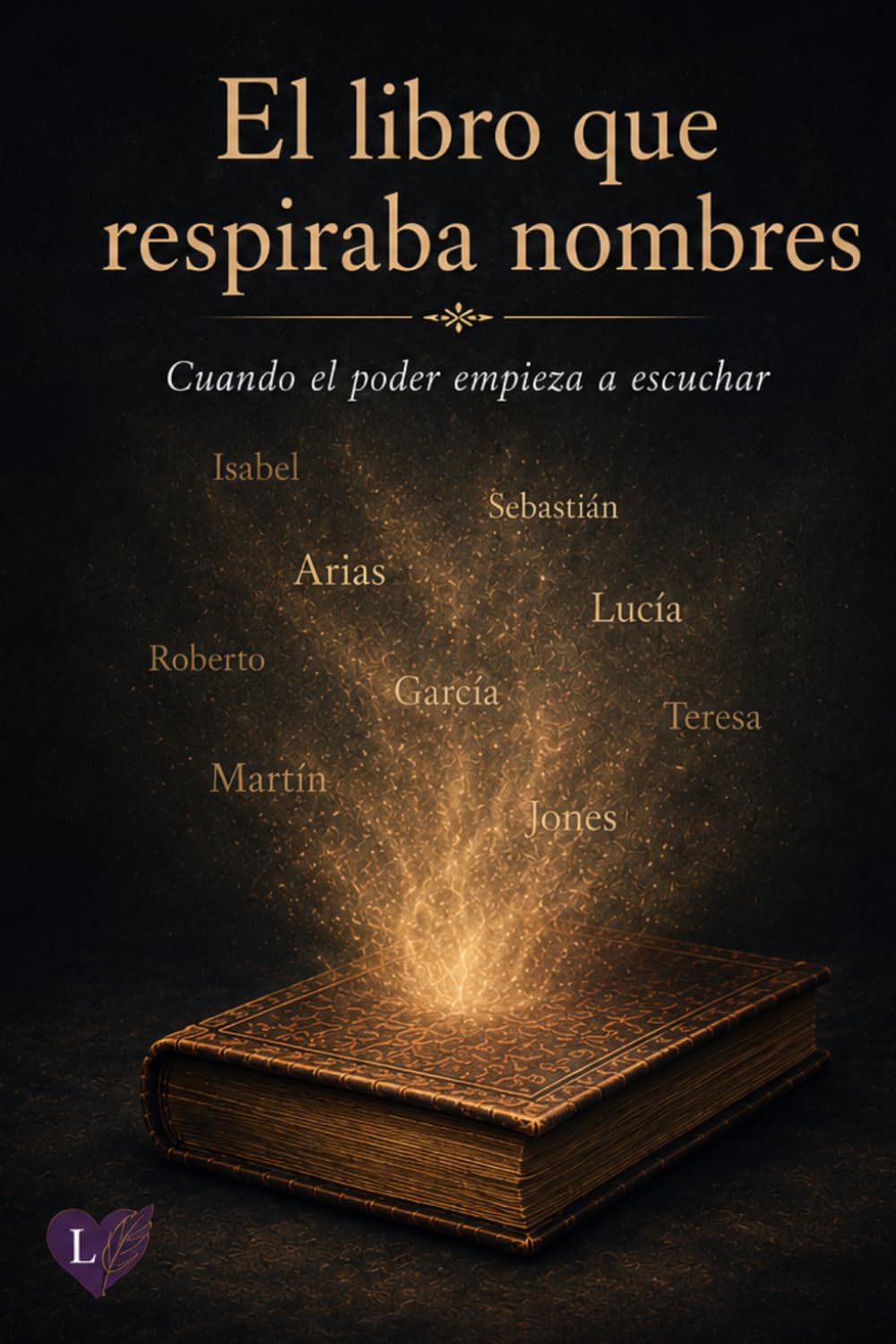 EL LIBRO QUE RESPIRABA NOMBRES: CUANDO EL PODER EMPIEZA A ESCUCHAR