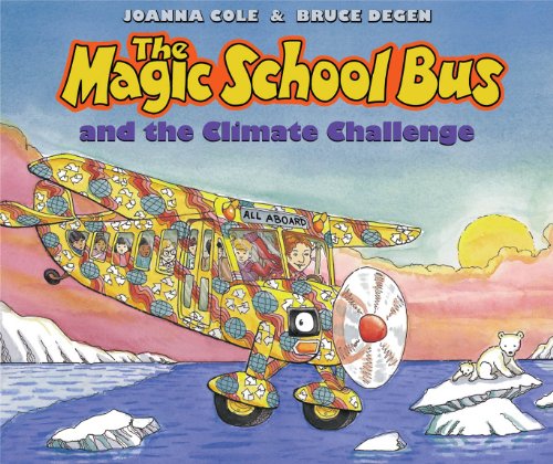 The Magic School Bus and the Climate Challenge (By: Joanna Cole)