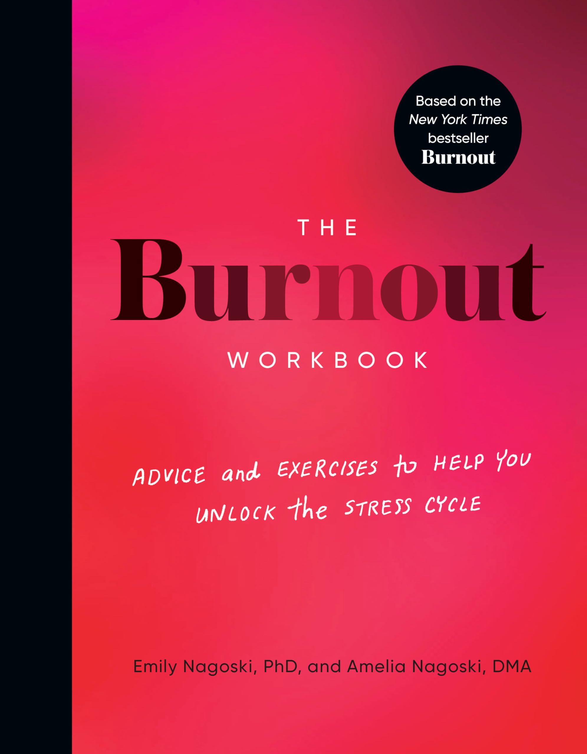 The Burnout Workbook: Advice and Exercises to Help You Unlock the Stress Cycle Paperback – Import, 24 January 2023