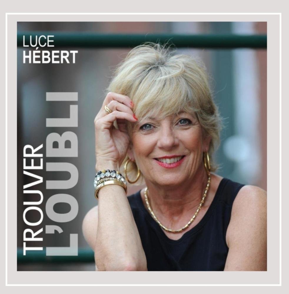 Trouver L'oubli [Audio CD] Luce Hebert
