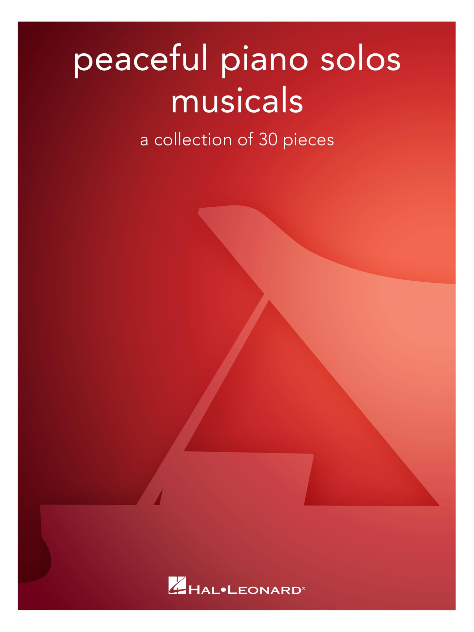 Peaceful Piano Solos: Musicals | Solo Piano Sheet Music Songbook for Intermediate Pianists | 30 Musical Theatre Favourites from Classic Broadway to Modern Hits Beautifully Arranged for Piano